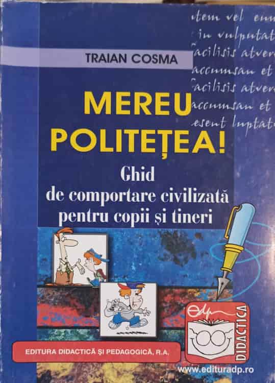 Mereu Politetea! Ghid De Comportare Civilizata Pentru Copii Si Tineri