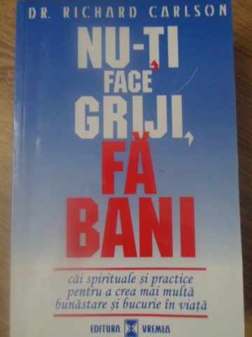 Vezi detalii pentru Nu-ti Face Griji, Fa Bani