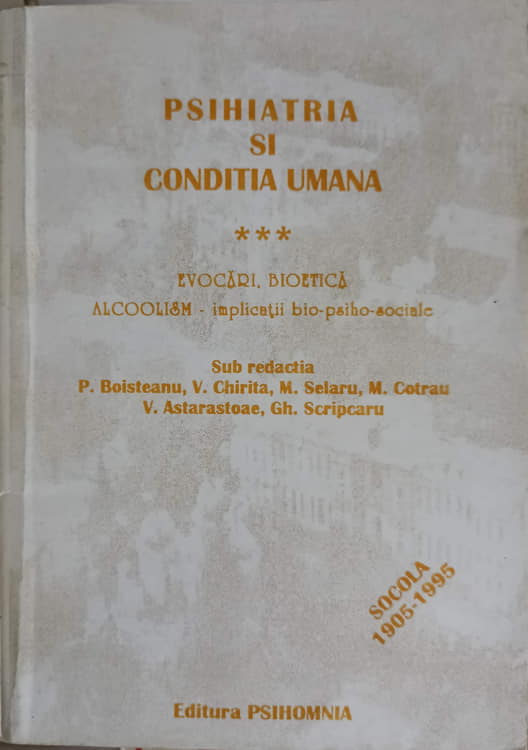 Psihiatria Si Conditia Umana. Evocari, Bioetica, Alcoolism - Implicatii Bio-psiho-sociale