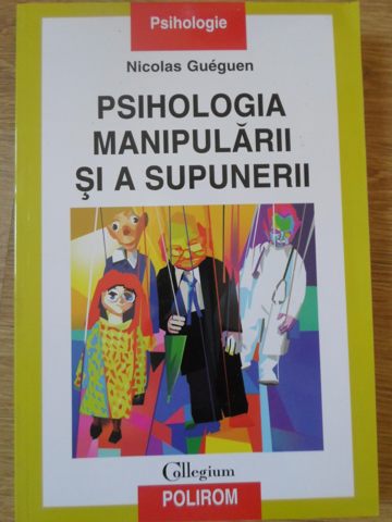 Vezi detalii pentru Psihologia Manipularii Si A Supunerii