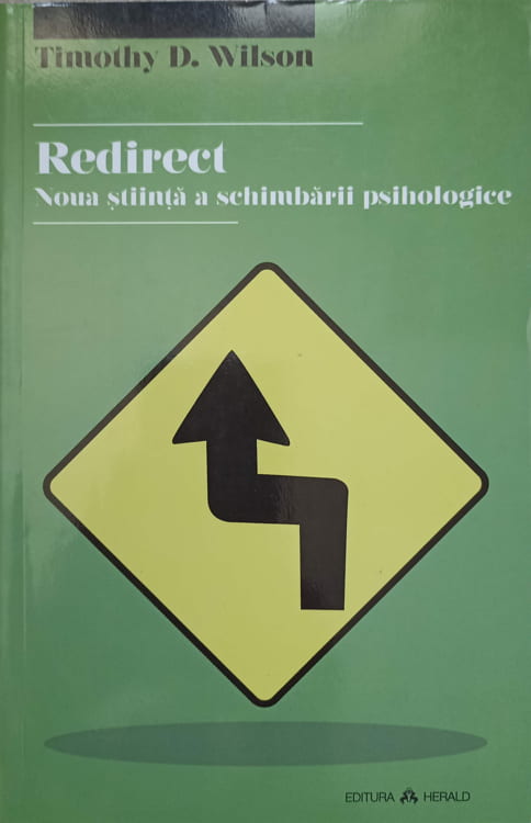 Redirect. Noua Stiinta A Schimbarii Psihologice