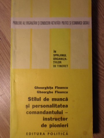 Stilul De Munca Si Personalitatea Comandantului - Instructor De Pionieri