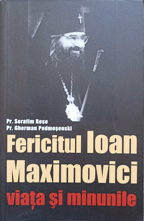 Vezi detalii pentru Fericitul Ioan Maximovici. Viata Si Minunile