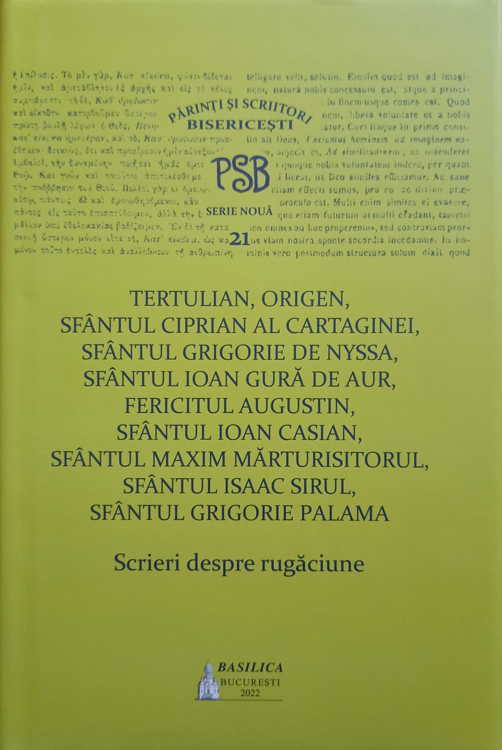 Vezi detalii pentru Scrieri Despre Rugaciune. Colectia Psb Serie Noua 21