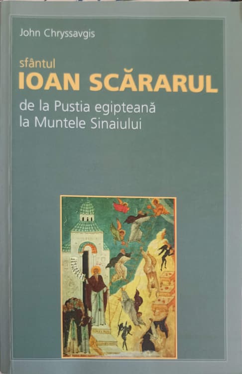 Vezi detalii pentru Sfantul Ioan Scararul De La Pustia Egipteana La Muntele Sinaiului