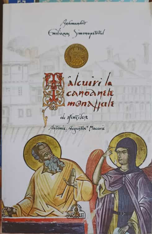 Vezi detalii pentru Talcuiri Si Cateheze Vol.5 Talcuire La Canoanele Monahale Ale Sfintilor Antonie, Augustin Si Macarie