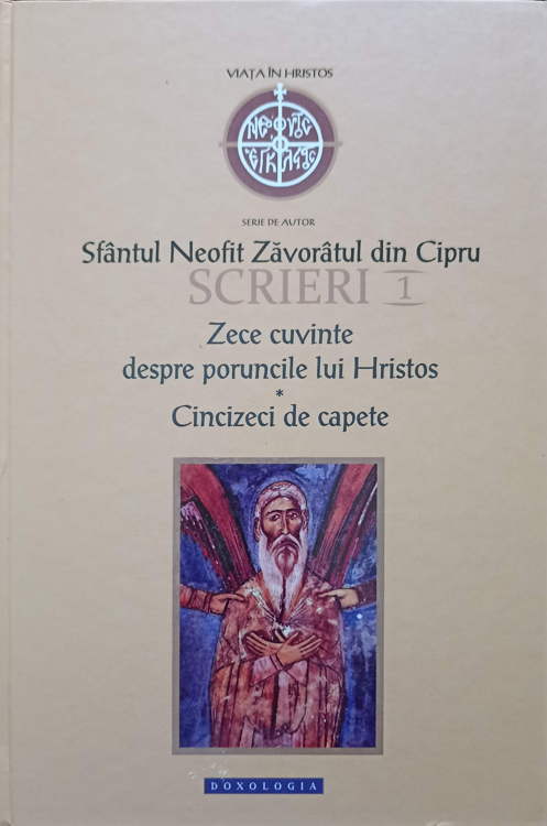 Scrieri Vol.1 Zece Cuvinte Despre Poruncile Lui Hristos. Cincizeci De Capete