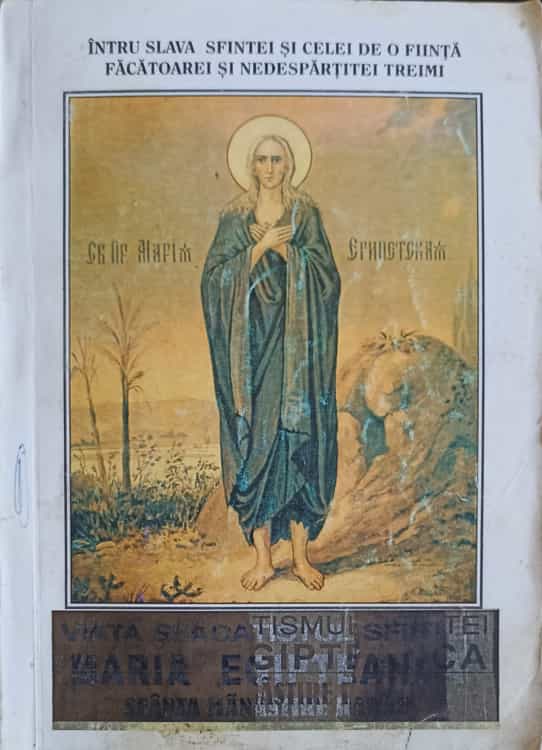 Viata Si Acatistul Sfintei Maicii Noastre Maria Egipteanca