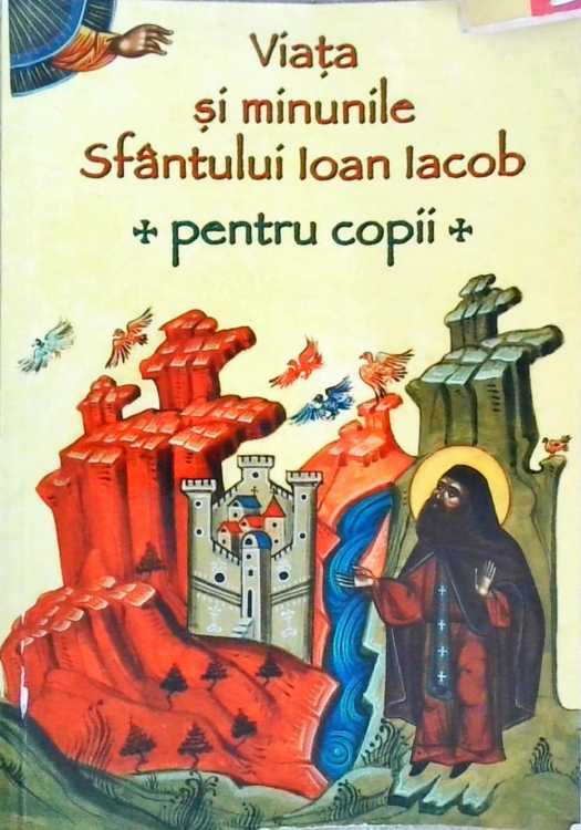 Viata Si Minunile Sfantului Ioan Iacob Pentru Copii