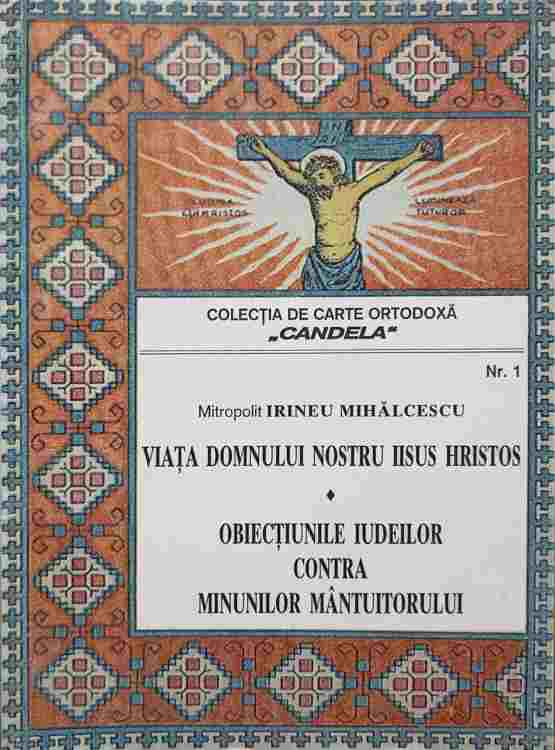 Viata Domnului Nostru Iisus Hristos. Obiectiunile Iudeilor Contra Minunilor Mantuitorului