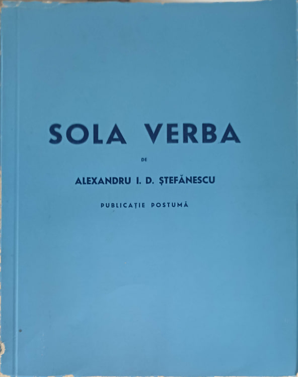 Sola Verba. Studii De Liturgica, Muzica Si Istorie Bisericeasca. Note De Critica Muzicala