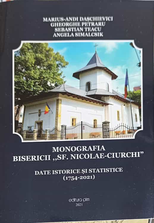 Monografia Bisericii Sf. Nicolae - Ciurchi. Date Istorice Si Statistice