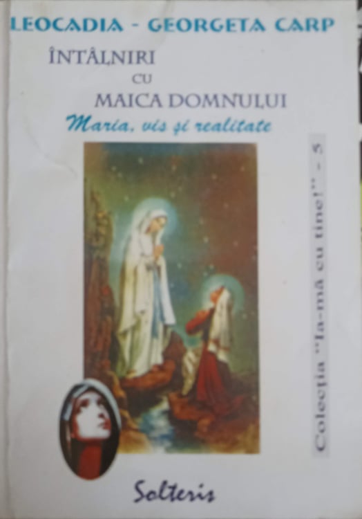 Vezi detalii pentru Intalniri Cu Maica Domnului: Maria - Vis Si Realitate 