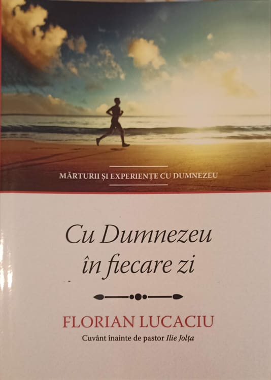 Vezi detalii pentru Cu Dumnezeu In Fiecare Zi. Marturii Si Experiente Cu Dumnezeu