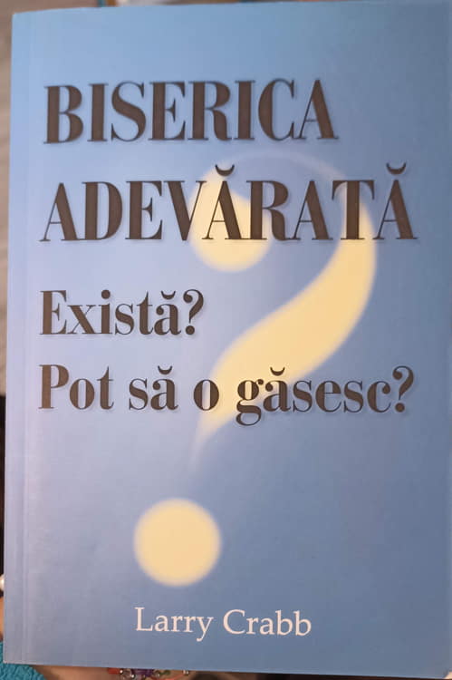 Vezi detalii pentru Biserica Adevarata: Exista? Pot Sa O Gasesc?