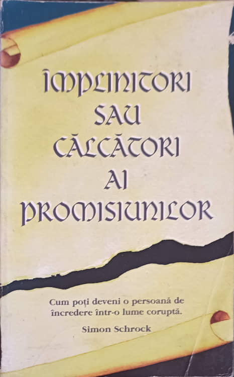 Vezi detalii pentru Implinitori Sau Calcatori Ai Promisiunilor