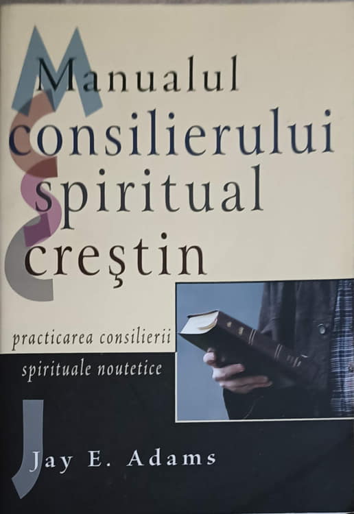 Vezi detalii pentru Manualul Consilierului Spiritual Crestin. Practicarea Consilierii Spirituale Noutetice