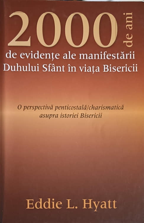 Vezi detalii pentru 2000 De Ani De Evidente Ale Manifestarii Duhului Sfant In Viata Bisericii