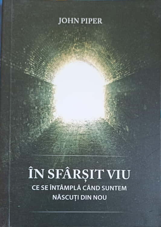 In Sfarsit Viu. Ce Se Intamnpla Cand Suntem Nascuti Din Nou