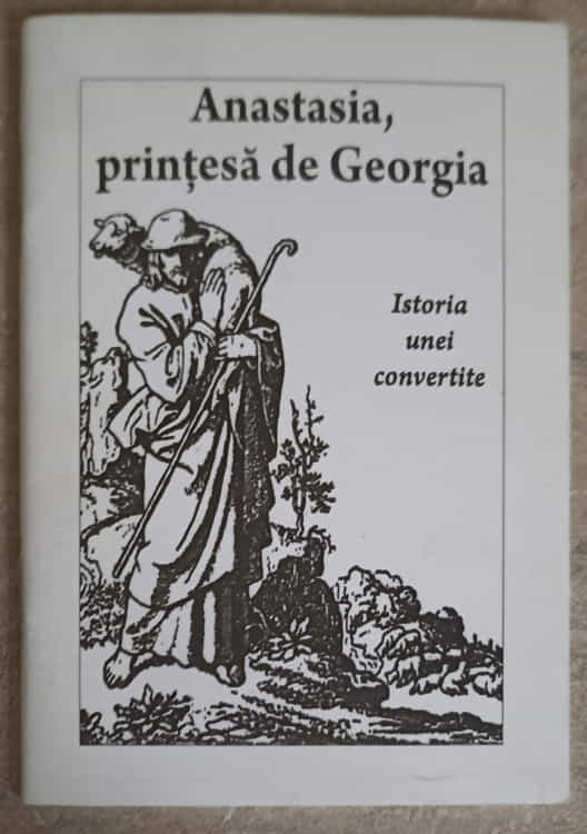 Vezi detalii pentru Anastasia, Printesa De Georgia. Istoria Unei Convertite