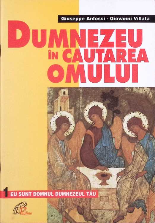 Dumnezeu In Cautarea Omului Vol.1 Eu Sunt Domnul Dumnezeul Tau