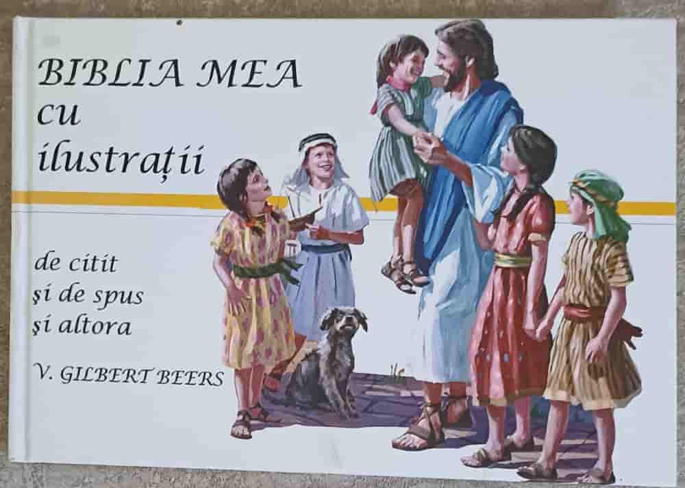 Vezi detalii pentru Biblia Mea Cu Ilustratii. De Citit Si De Spus Si Altora