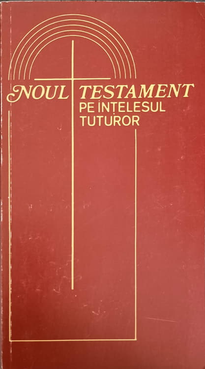 Vezi detalii pentru Noul Testament Pe Intelesul Tuturor