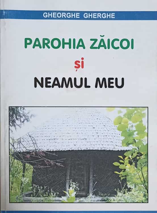 Vezi detalii pentru Parohia Zaicoi Si Neamul Meu