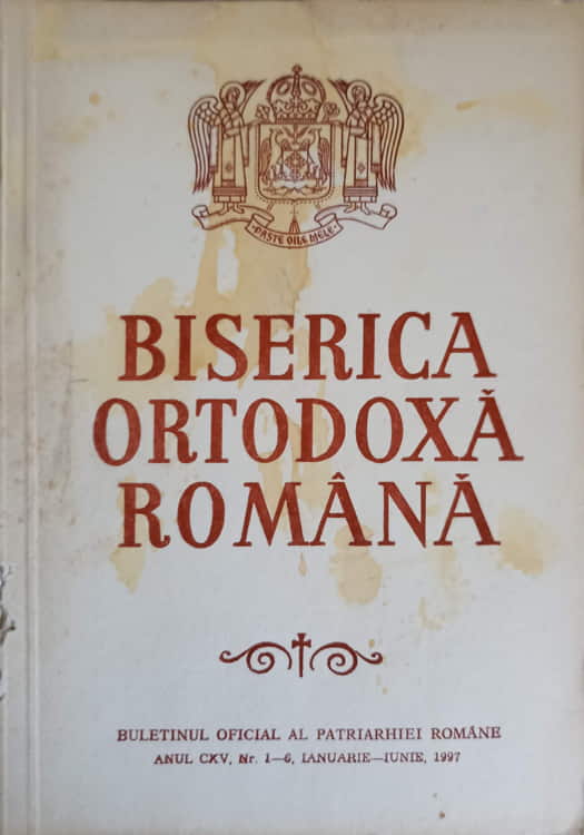 Biserica ortodoxa romana. buletinul oficial al patriarhiei romane nr.1-6 ianuarie-iunie 1997