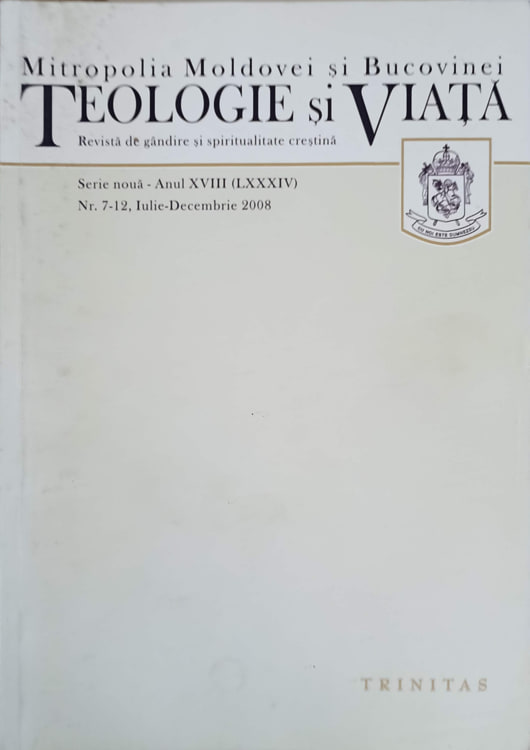 Vezi detalii pentru Teologie Si Viata. Revista De Gandire Si Spiritualitate Crestina Nr.7-12, Iunie-decembrie 2008