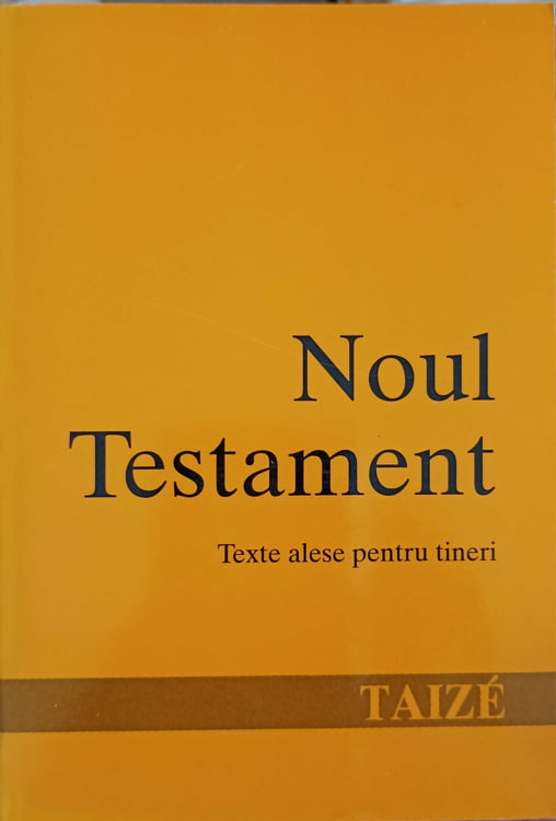 Vezi detalii pentru Noul Testament. Texte Alese Pentru Tineri