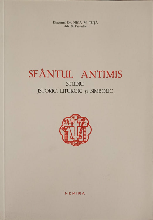 Sfantul Antimis. Studiu Istoric, Liturgic Si Simbolic