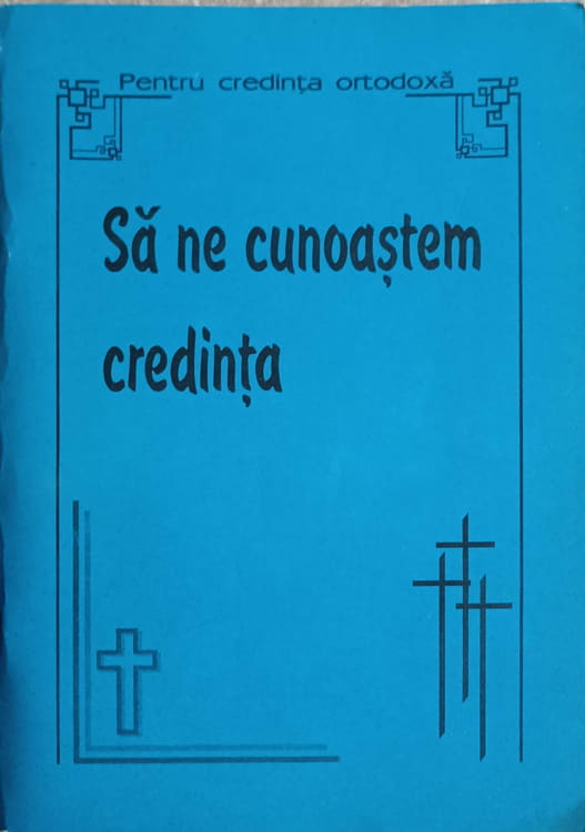 Vezi detalii pentru Sa Ne Cunoastem Credinta