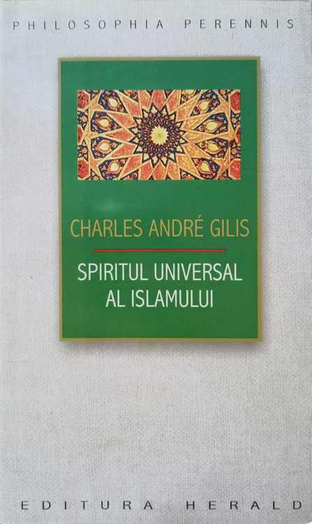 Spiritul Universal Al Islamului Sau Despre Doctrina Coranica A Stiintei Sacre