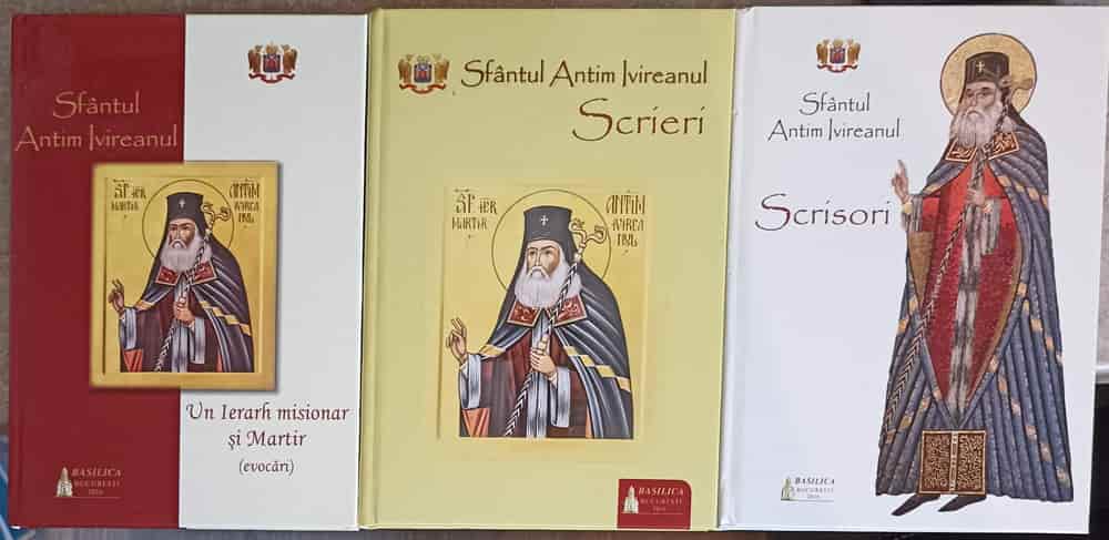 Sfantul Antim Ivireanul Vol.1-3 Un Ierarh Misionar Si Martir, Scrieri, Scrisori