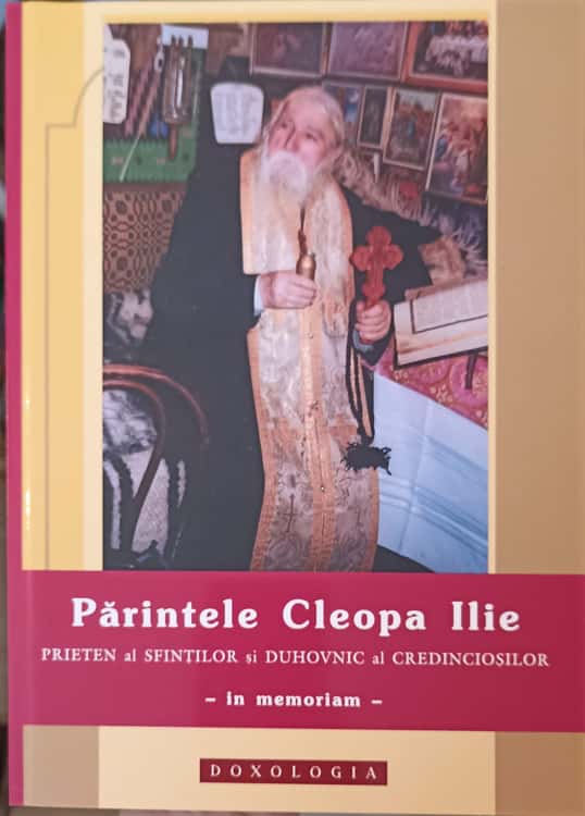 Vezi detalii pentru Parintele Cleopa Ilie, Prieten Al Sfintilor Si Duhovnic Al Credinciosilor