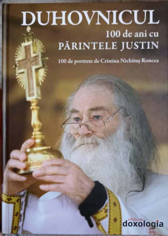 Duhovnicul. 100 De Ani Cu Parintele Justin