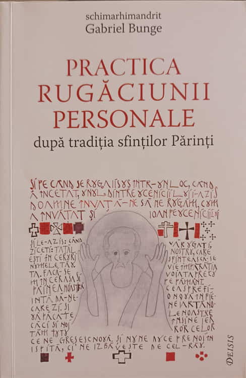 Practica Rugaciunii Personale Dupa Traditia Sfintilor Parinti