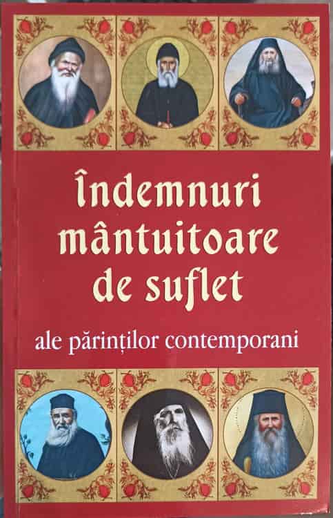 Vezi detalii pentru Indemnuri Mantuitoare De Suflet Ale Parintilor Contemporani