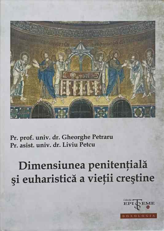 Dimensiunea Penitentiala Si Euharistica A Vietii Crestine