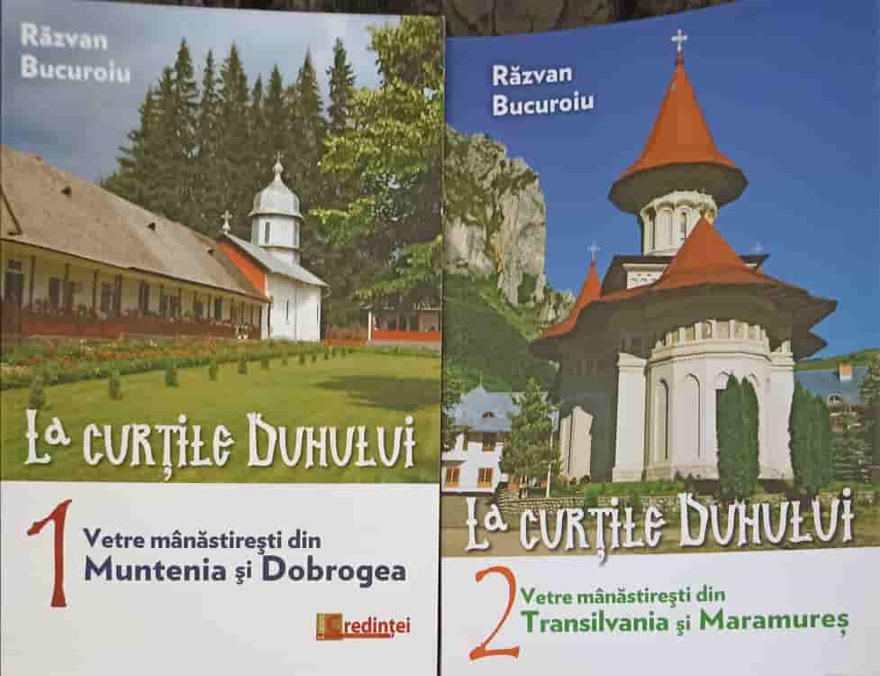 La Curtile Duhului Vol.1-2 Vetre Manastiresti Din Muntenis Si Dobrogea; Vetre Manastiresti Din Transilvania Si Maramures