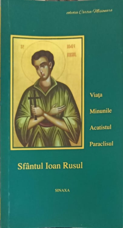 Vezi detalii pentru Sfantul Ioan Rusul, Marturii Contemporane Ale Iubirii Lui Dumnezeu. Viata, Minunile, Acatistul, Paraclisul