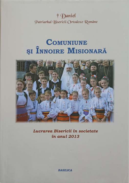 Comuniune Si Innoire Misionara. Lucrarea Bisericii In Societate In Anul 2013