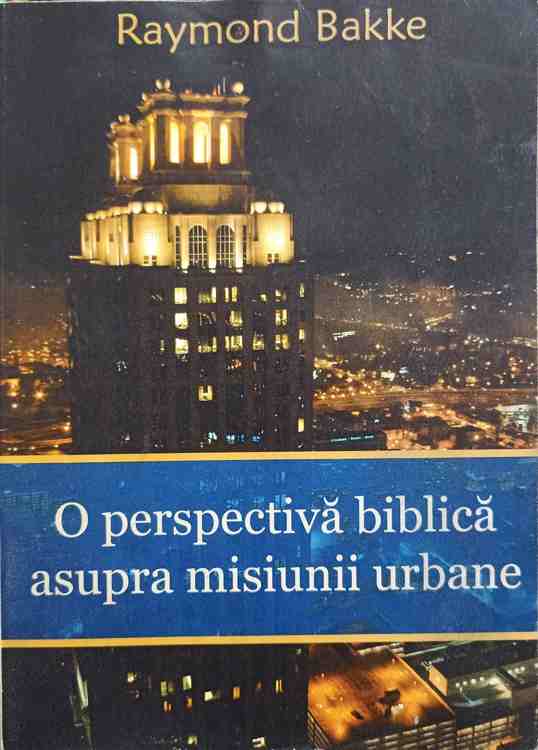 O Perspectiva Biblica Asupra Misiunii Urbane