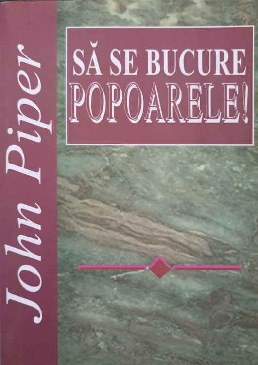 Sa Se Bucure Popoarele! Suprematia Lui Dumnezeu In Misiune