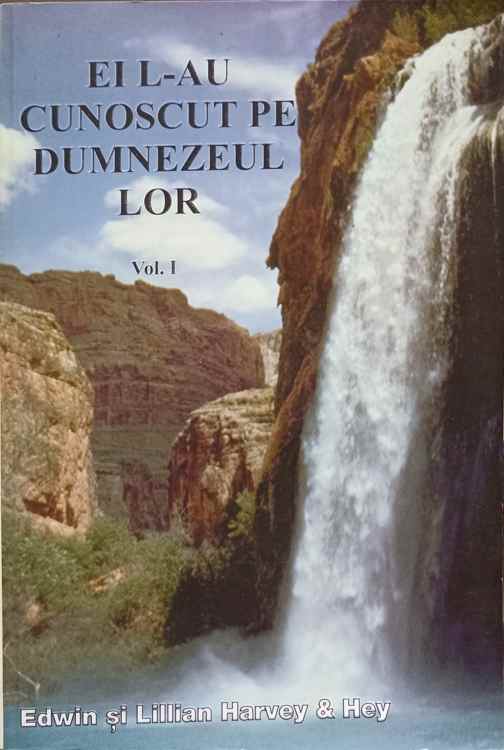 Vezi detalii pentru Ei L-au Cunoscut Pe Dumnezeul Lor Vol.1