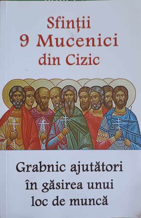 Sfintii 9 Mucenici Din Cizic. Grabnic Ajutatori In Gasirea Unui Loc De Munca