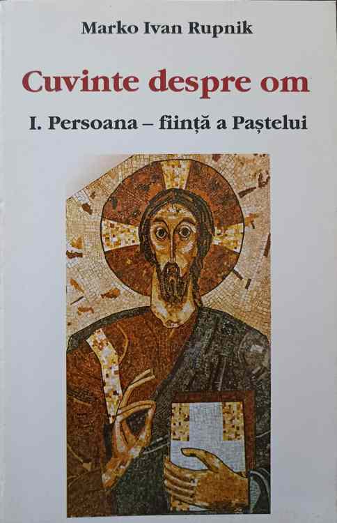 Cuvinte Despre Om I. Persoana - Fiinta A Pastelui