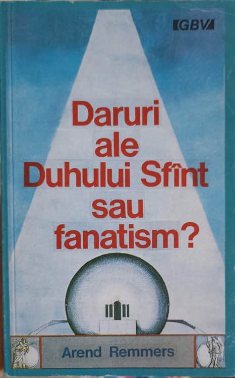 Daruri Ale Duhului Sfant Sau Fanatism?