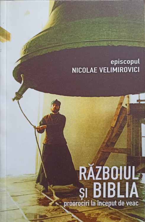 Vezi detalii pentru Razboiul Si Biblia. Proorociri La Inceput De Veac